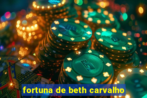 fortuna de beth carvalho